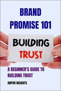  Anpar Insights - Brand Promise 101: A Beginner's Guide to Building Trust.