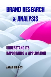  Anpar Insights - Brand Research &amp; Analysis: Understand Its Importance &amp; Application.