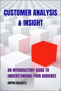  Anpar Insights - Customer Analysis &amp; Insight: An Introductory Guide To Understanding Your Audience.