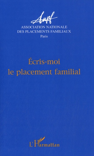  ANPF - Ecris-moi le placement familial - Actes des journées d'étude - Paris.