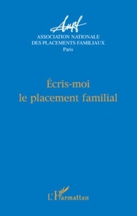  ANPF - Ecris-moi le placement familial - Actes des journées d'étude - Paris.