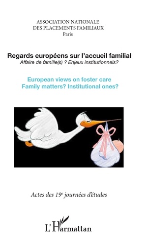 Regards européens sur l'accueil familial. Affaire de famille(s) ? Enjeux institutionnels ?
