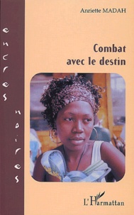 Anriette Madah - Combat avec le destin.