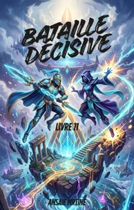 Bataille Décisive:Une LitRPG Fantaisie VRMMO Aventure Roman(Livre 11)