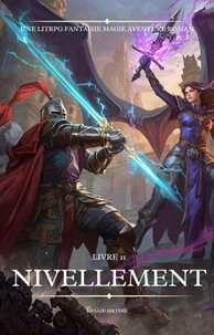 Nivellement:Une LitRPG Fantaisie Magie Aventure Roman(Livre 11)