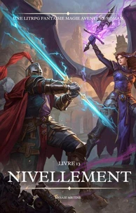 Nivellement:Une LitRPG Fantaisie Magie Aventure Roman(Livre 13)