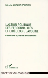 L'action politique des personnalités et l'idéologie jacobine