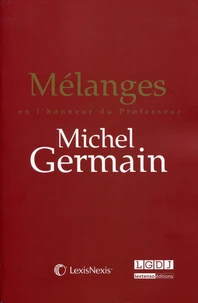 Mélanges en l'honneur du Professeur Michel Germain