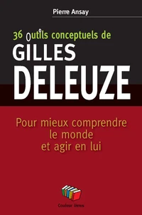36 outils conceptuels de Gilles Deleuze