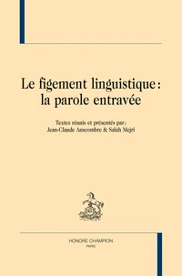 Le figement linguistique : la parole entravée