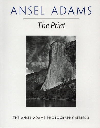 Ansel Adams - The Print.