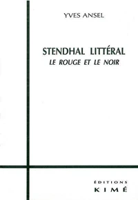 Stendhal Litteral. Le Rouge Et Le Noir