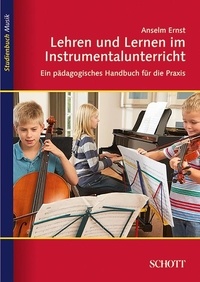 Anselm Ernst - Music studybook  : Lehren und Lernen im Instrumentalunterricht - Ein pädagogisches Handbuch für die Praxis.