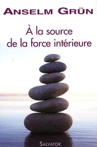 A la source de la force intérieure