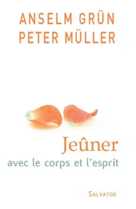Jeûner avec le corps et l'esprit