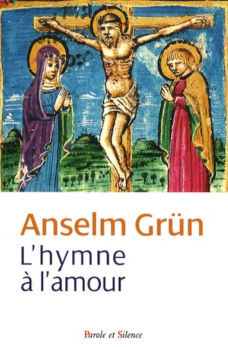 Anselm Grün - L'hymne à l'amour.