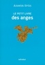 Anselm Grün - Le petit livre des anges - Des souhaits qui viennent du coeur.