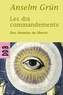 Anselm Grun - Les dix commandements - Des chemins de liberté.