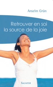 Livres de téléchargement pdf gratuits Retrouver en soi la source de la joie 9782706708916 FB2 DJVU ePub (French Edition)