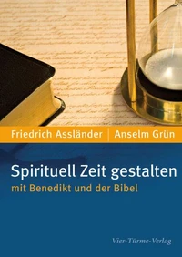 Spirituell Zeit gestalten mit Benedikt und der Bibel