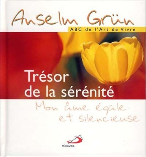 Anselm Grün - Trésor de la sérénité.