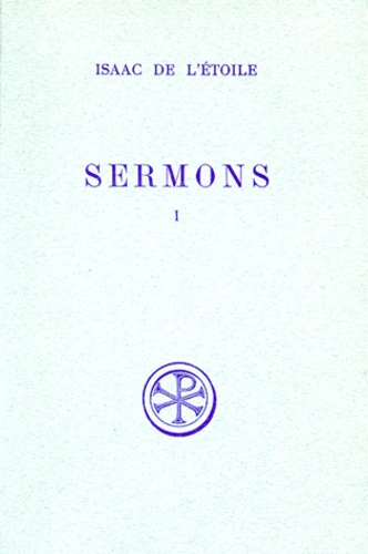 Anselm Hoste et  Isaac de l'Etoile - Sermons. Tome 1, Edition Bilingue Francais-Latin.