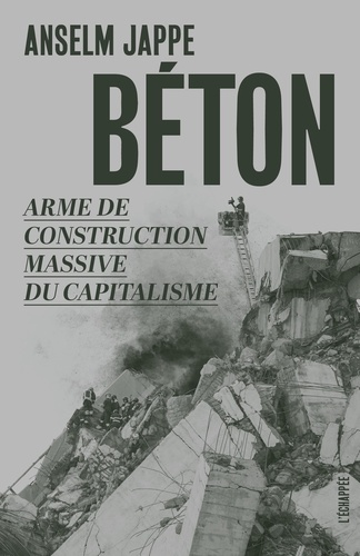 Anselm Jappe - Béton - Arme de construction massive du capitalisme.