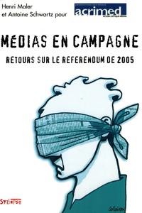 Anselm Maler - Médias en campagne - Retour sur le référendum de 2005.