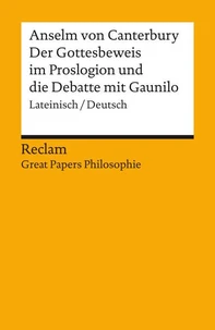 Der Gottesbeweis im "Proslogion" und die Debatte mit Gaunilo. Lateinisch/Deutsch