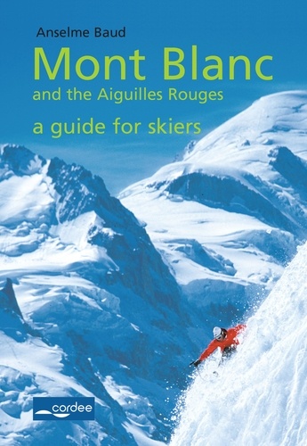  Anselme Baud - Talèfre-Leschaux - Mont Blanc and the Aiguilles Rouges - a Guide for Skiers - Travel Guide.