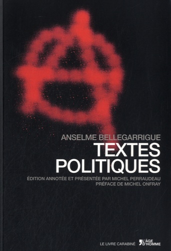 Anselme Bellegarrigue - Textes politiques.