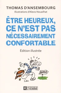 Etre heureux, ce n'est pas nécessairement confortable