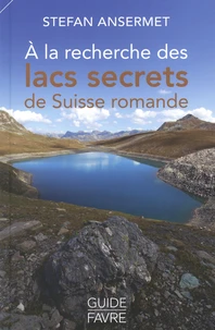 A la recherche des lacs secrets de Suisse romande