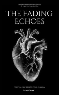 The Fading Echoes; The Tale of Existential Phobia
