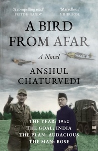 Anshul Chaturvedi - A Bird from Afar - A Novel.