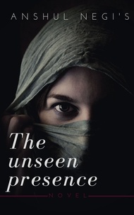  Anshul negii - The Unseen Presence.