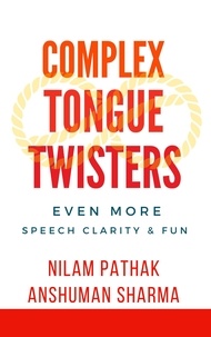  Anshuman Sharma et  Nilam Pathak - Complex Tongue Twisters- Even More Speech Clarity &amp; Fun.