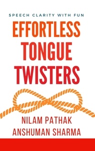  Anshuman Sharma et  Nilam Pathak - Effortless Tongue Twisters- Speech Clarity with Fun.
