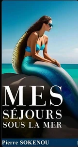 MES SÉJOURS SOUS LA MER