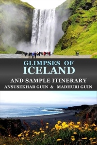  Ansusekhar Guin et  Madhuri Guin - Glimpses of Iceland and Sample Itinerary - Pictorial Travelogue, #14.