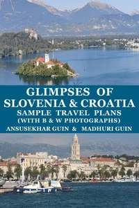 Glimpses of Slovenia &amp; Croatia: Sample Travel Plans