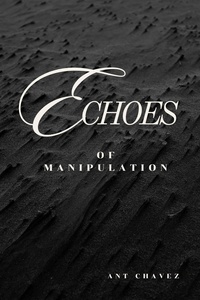  Ant Chavez - Echoes of Manipulation.