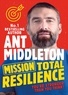 Ant Middleton - Mission Total Resilience.