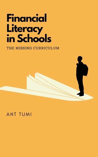  Ant Tumi - Financial Literacy in Schools - The Missing Curriculum.