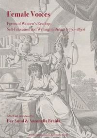 Female Voices: Forms of Women's Reading, Self-Education and Writing (1770-1830)