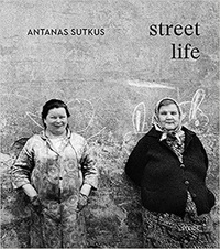 Antanas Sutkus - Street Life - Edition anglais-allemand-lituanien.