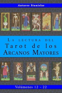 La lectura del Tarot de los Arcanos Mayores - Tomos 12 a 22