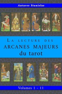 La lecture des Arcanes Majeurs du tarot. Volumes 1 - 11