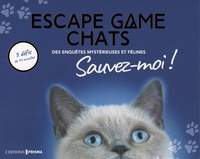  Antartik et Oriane Krief - Escape Game Chats - Des enquêtes mystérieuses et félines. Sauvez-moi !.