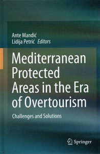 Ante Mandic et Lidija Petric - Mediterranean Protected Areas in the Era of Overtourism - Challenges and Solutions.